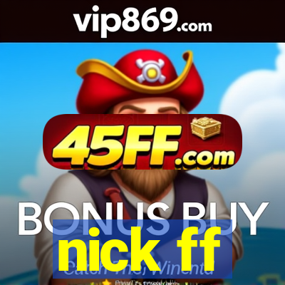 nick ff